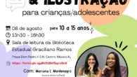 Estão abertas as inscrições para a terceira edição da Oficina de Escrita Criativa e Ilustração, promovida pelo projeto Mulheres em […]